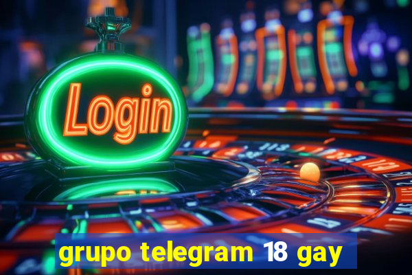 grupo telegram 18 gay